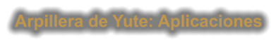 Arpillera de Yute: Aplicaciones