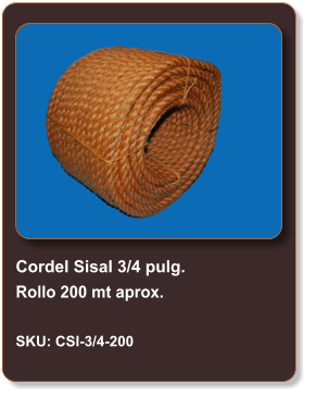 Cordel Sisal 3/4 pulg. Rollo 200 mt aprox.  SKU: CSI-3/4-200