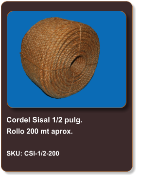 Cordel Sisal 1/2 pulg. Rollo 200 mt aprox.  SKU: CSI-1/2-200