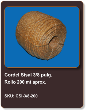 Cordel Sisal 3/8 pulg. Rollo 200 mt aprox.  SKU: CSI-3/8-200