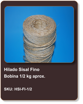 Hilado Sisal Fino Bobina 1/2 kg aprox.  SKU: HSI-FI-1/2