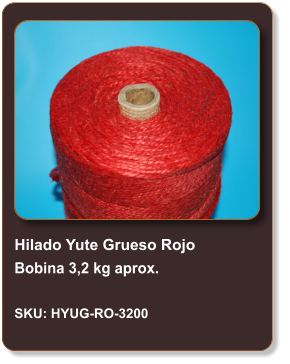 Hilado Yute Grueso Rojo Bobina 3,2 kg aprox.  SKU: HYUG-RO-3200