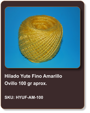 Hilado Yute Fino Amarillo Ovillo 100 gr aprox.  SKU: HYUF-AM-100
