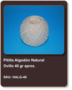 Pitilla Algodón Natural Ovillo 40 gr aprox.  SKU: HALG-40