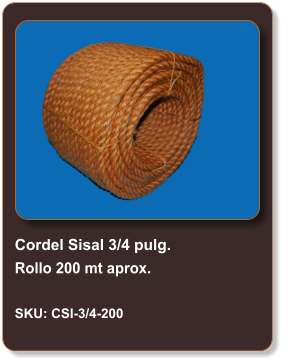 Cordel Sisal 3/4 pulg. Rollo 200 mt aprox.  SKU: CSI-3/4-200