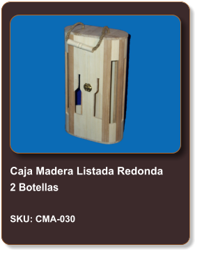 Caja Madera Listada Redonda 2 Botellas  SKU: CMA-030