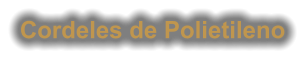 Cordeles de Polietileno