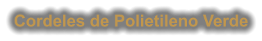 Cordeles de Polietileno Verde