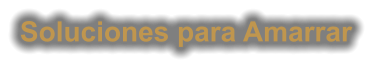 Soluciones para Amarrar