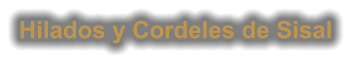 Hilados y Cordeles de Sisal