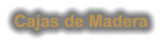 Cajas de Madera